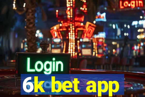 6k bet app